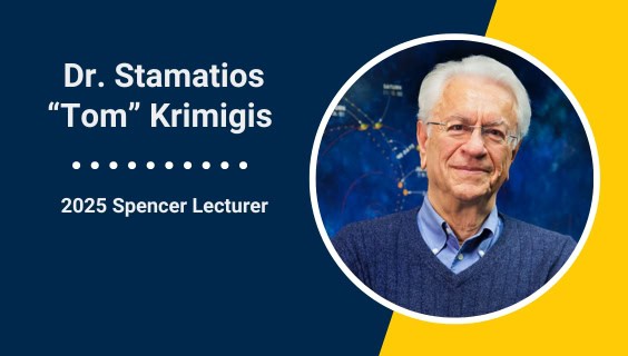 Annual Spencer Lecture Features Dr. Stamatios Krimigis